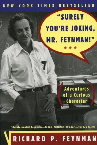 Surely You're Joking, Mr. Feynman!